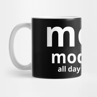 Mom Mode All Day Every day Mug